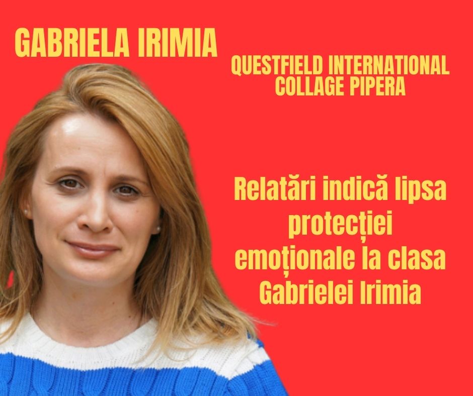 Relatări indică lipsa protecției emoționale la clasa Gabrielei Irimia